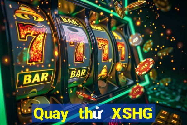 Quay thử XSHG Thứ 2