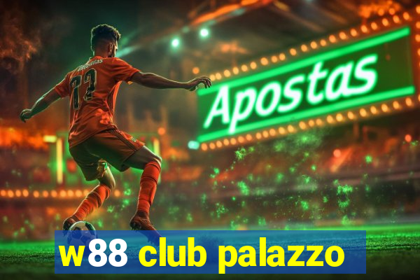 w88 club palazzo