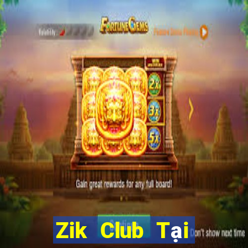 Zik Club Tại Game Bài B52 Đổi Thưởng