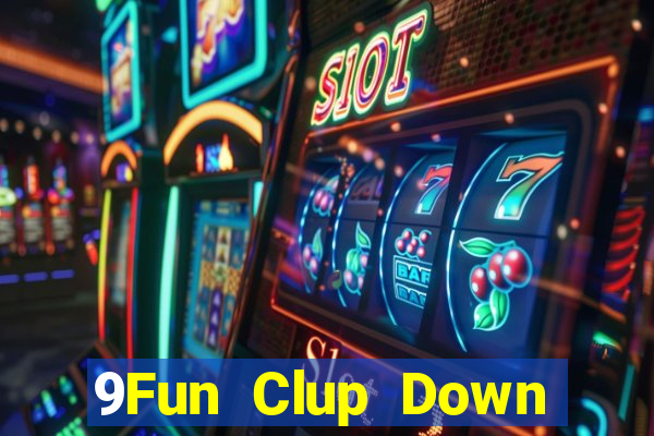 9Fun Clup Down Game Bài Vui