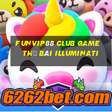 Funvip88 Club Game Thẻ Bài Illuminati