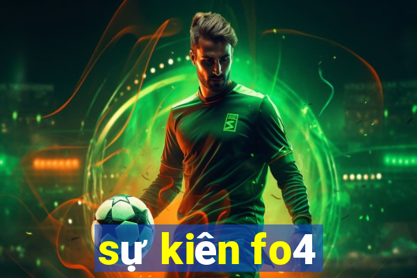 sự kiên fo4