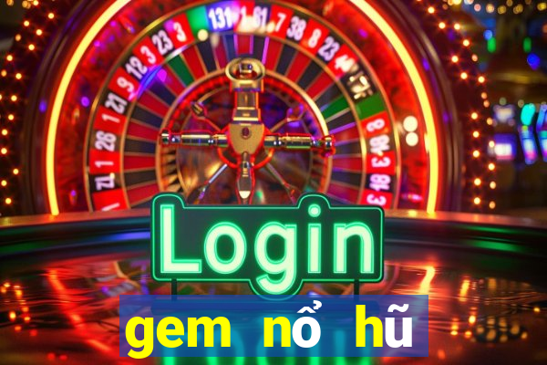 gem nổ hũ tặng code