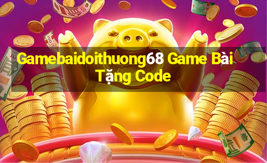 Gamebaidoithuong68 Game Bài Tặng Code