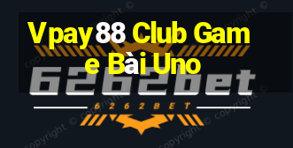 Vpay88 Club Game Bài Uno