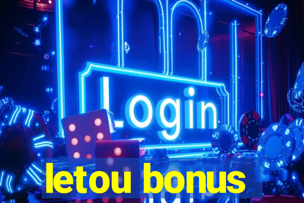 letou bonus