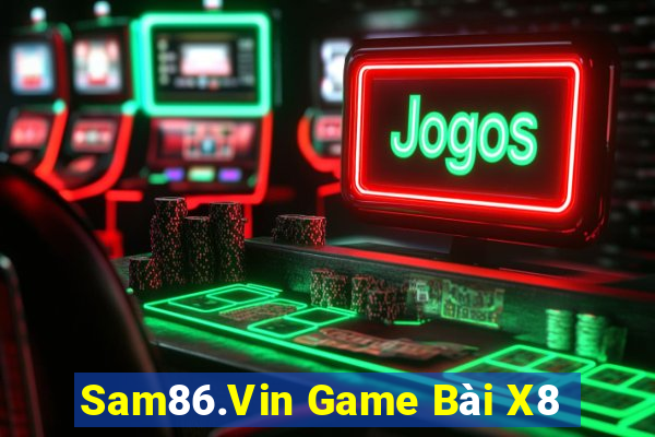 Sam86.Vin Game Bài X8