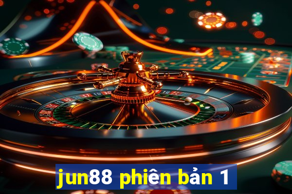 jun88 phiên bản 1