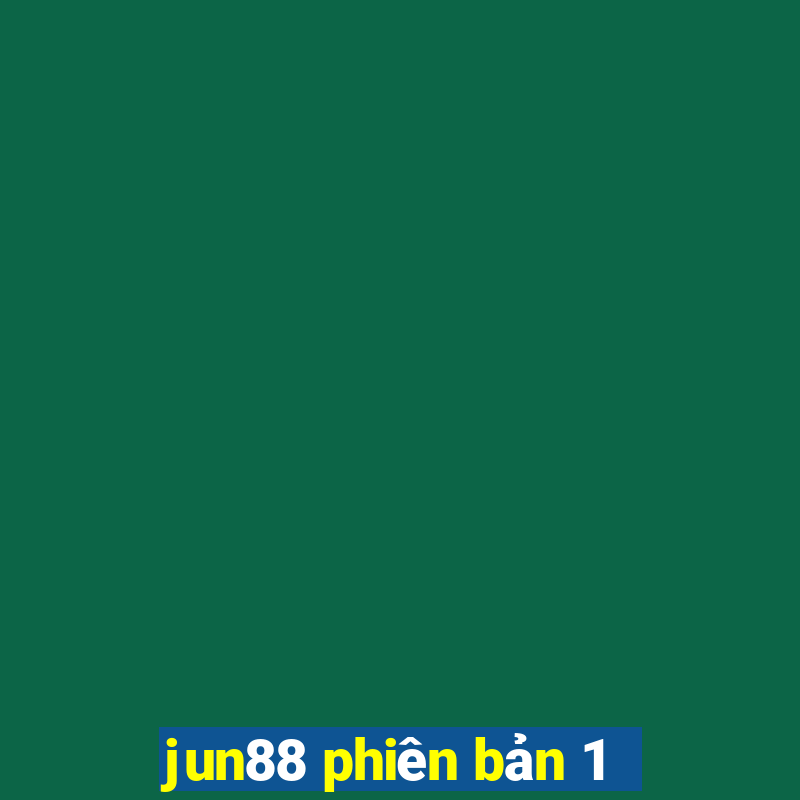 jun88 phiên bản 1