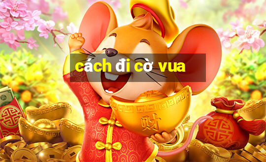 cách đi cờ vua