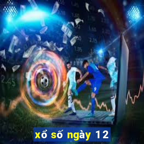 xo so ngay 1 2