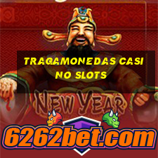 tragamonedas casino slots