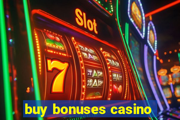 buy bonuses casino