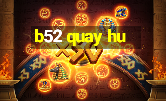 b52 quay hu