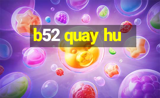 b52 quay hu