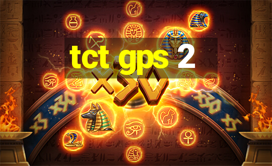 tct gps 2