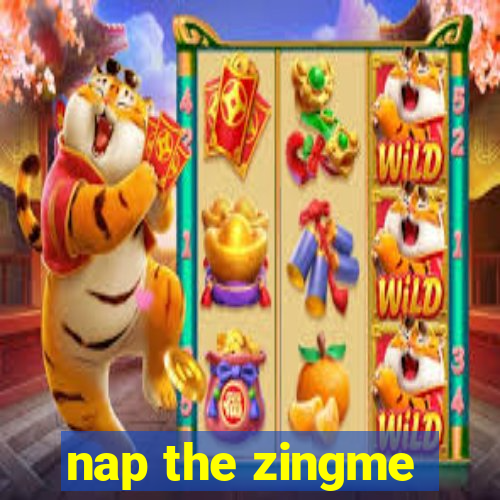 nap the zingme