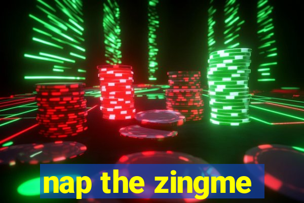 nap the zingme