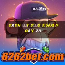 Cách đặt cược XSAG ngày 28