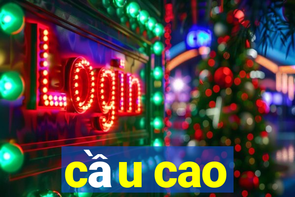 cầu cao