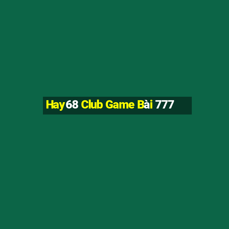 Hay68 Club Game Bài 777