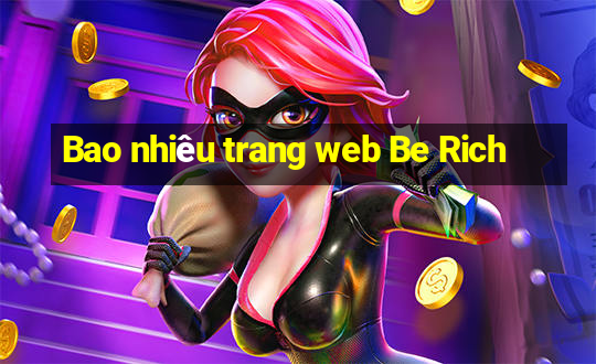 Bao nhiêu trang web Be Rich