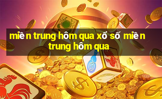 miền trung hôm qua xổ số miền trung hôm qua