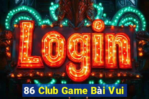 86 Club Game Bài Vui