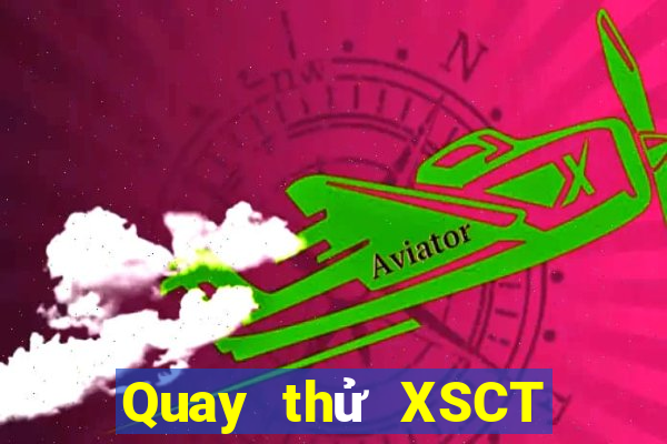 Quay thử XSCT Thứ 2