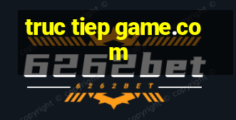 truc tiep game.com