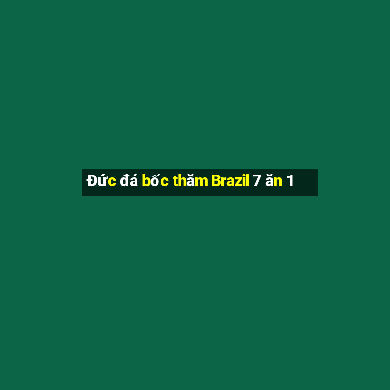 Đức đá bốc thăm Brazil 7 ăn 1