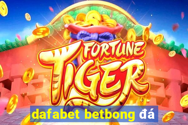 dafabet betbong đá