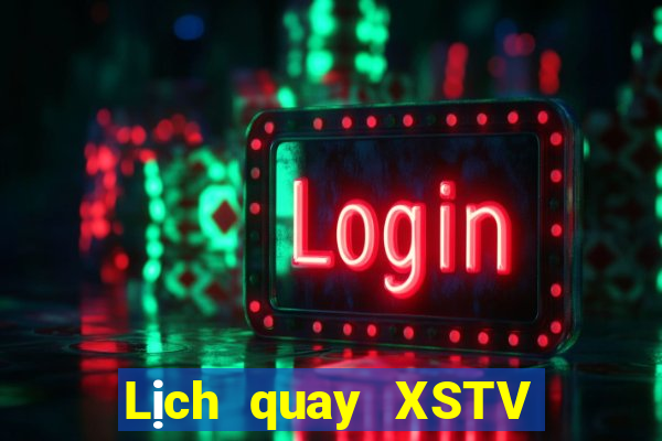 Lịch quay XSTV Chủ Nhật