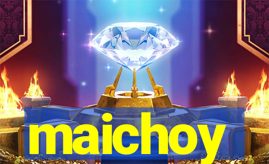 maichoy