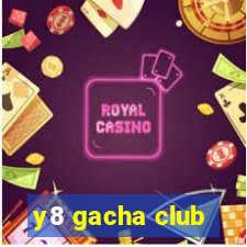 y8 gacha club