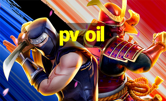 pv oil