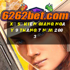 xổ số kiên giang ngày 9 tháng 7 năm 2003