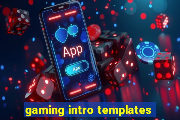 gaming intro templates