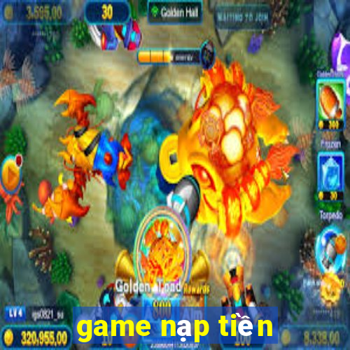 game nạp tiền