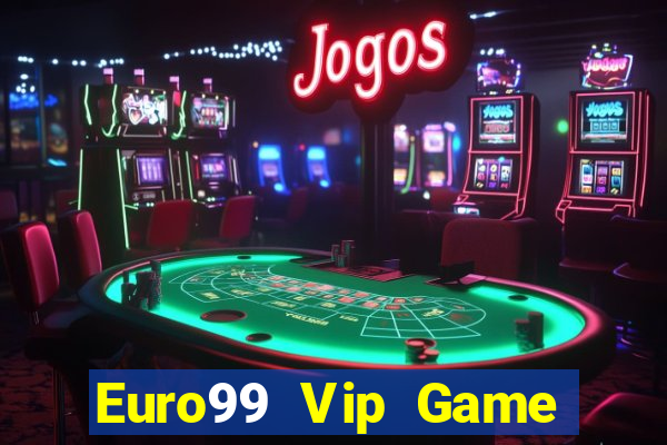 Euro99 Vip Game Bài Kungfu