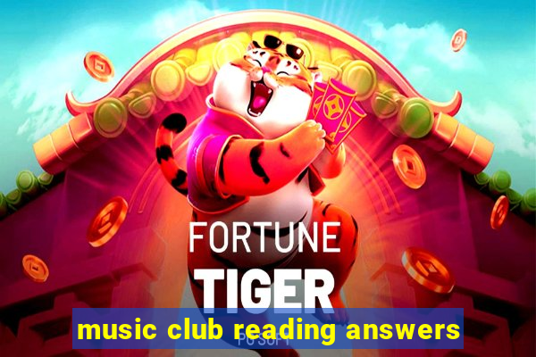 music club reading answers