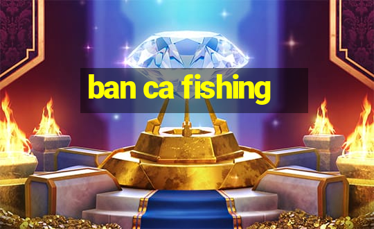 ban ca fishing