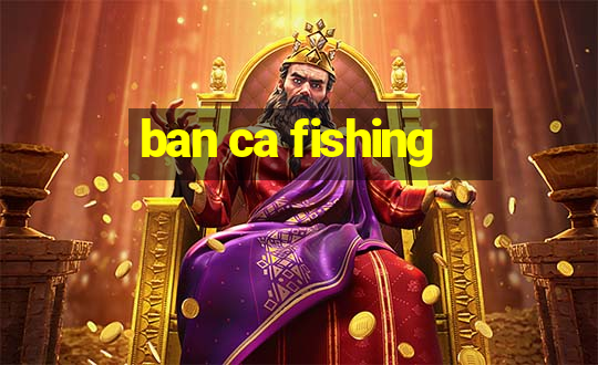 ban ca fishing