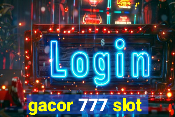 gacor 777 slot