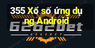 355 Xổ số ứng dụng Android