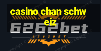 casino chan schweiz