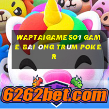 Waptaigameso1 Game Bài Ông Trùm Poker