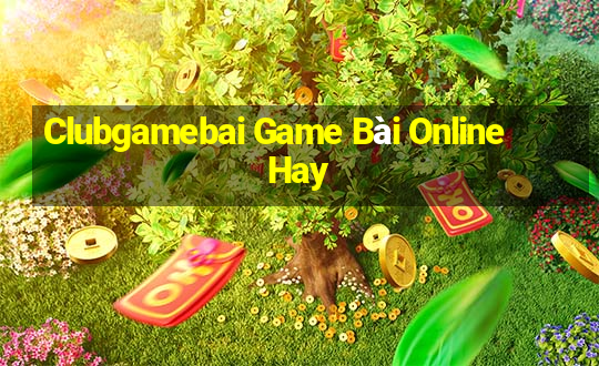 Clubgamebai Game Bài Online Hay