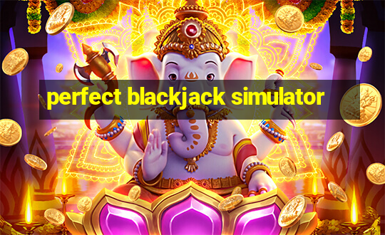 perfect blackjack simulator