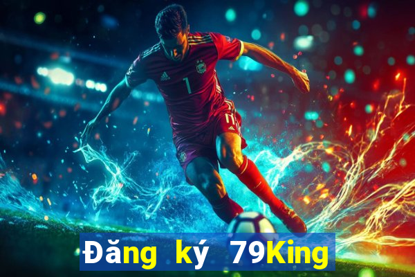 Đăng ký 79King Tặng 688k